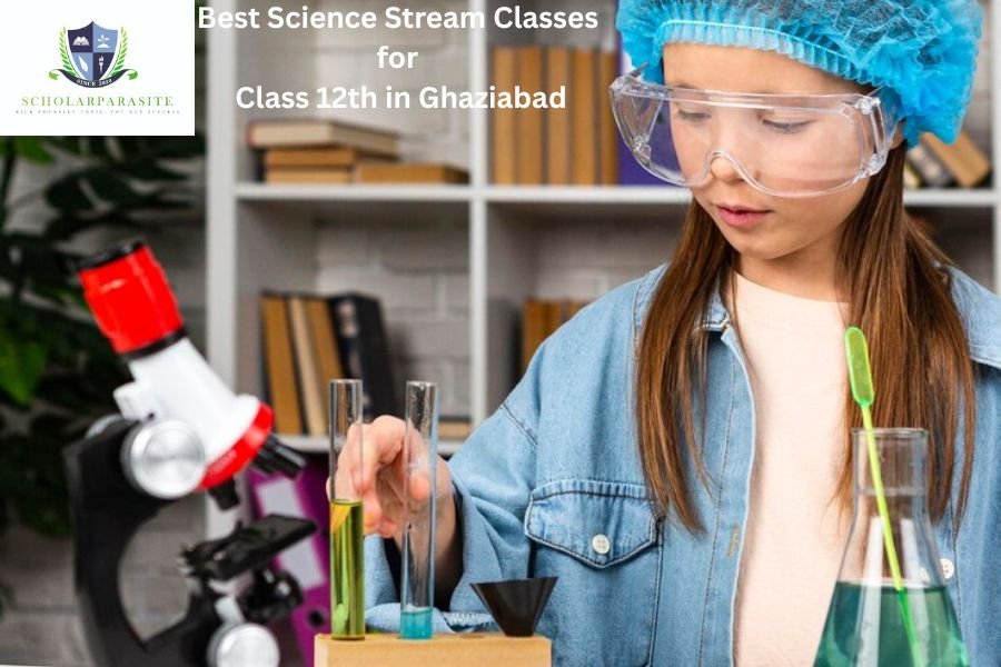 Best Science Stream Classes for Class 12th in Ghaziabad